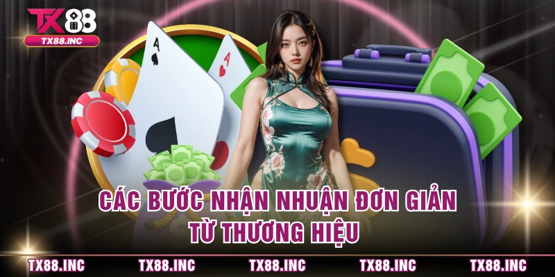 Các bước nhận nhuận đơn giản từ thương hiệu
