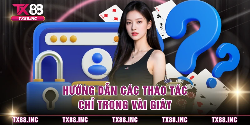 Hướng dẫn các thao tác chỉ trong vài giây