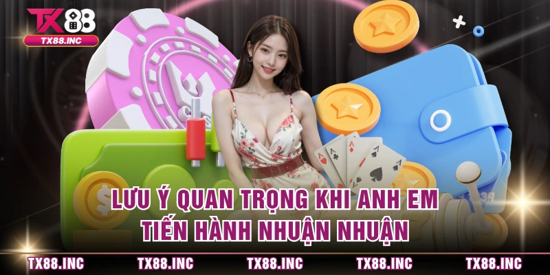 Lưu ý quan trọng khi anh em tiến hành nhuận nhuận