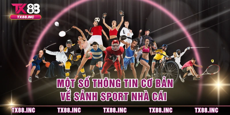 Một số thông tin cơ bản về sảnh sport nhà cái