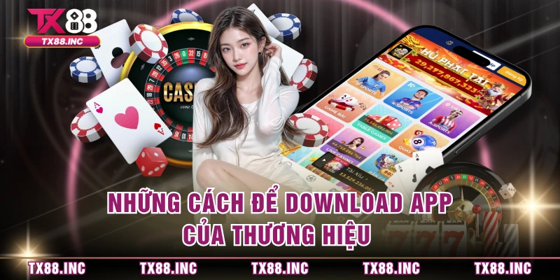 Những cách để download app của thương hiệu 
