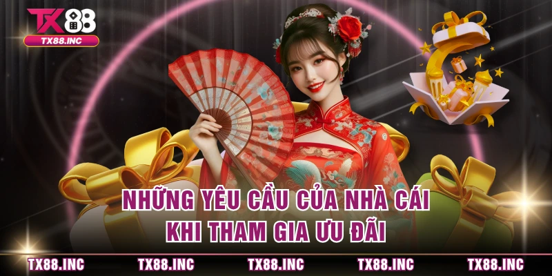 Những yêu cầu của nhà cái khi tham gia ưu đãi