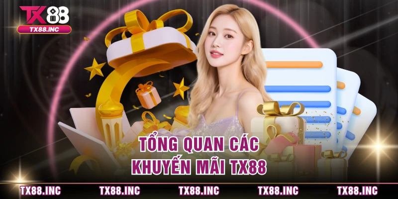 Tổng quan các khuyến mãi TX88