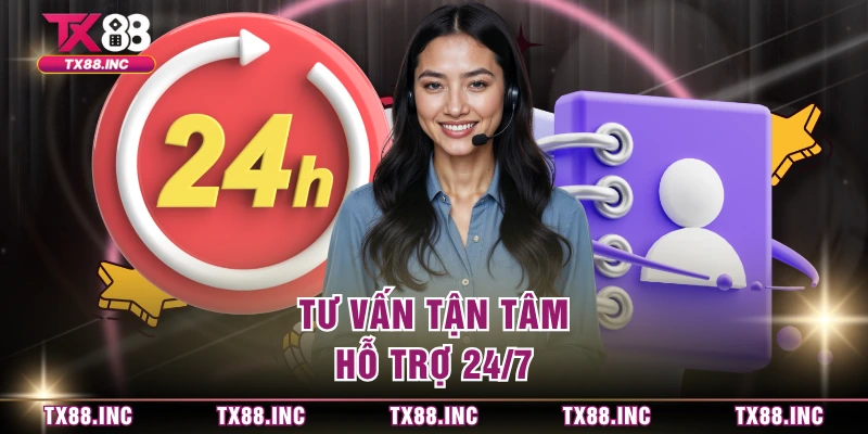 Tư vấn tận tâm hỗ trợ 24/7